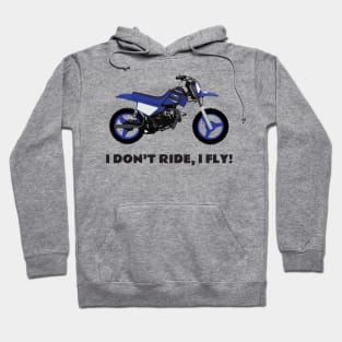 I don't ride, I fly! Yamaha PW50 Hoodie